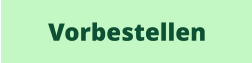 Vorbestellen